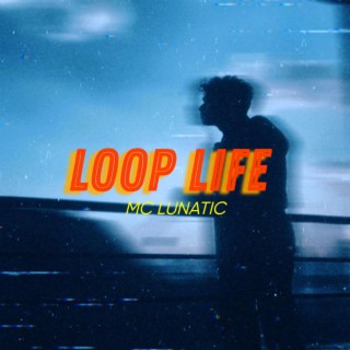 LOOP LIFE