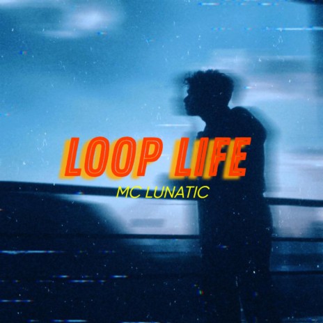 LOOP LIFE | Boomplay Music