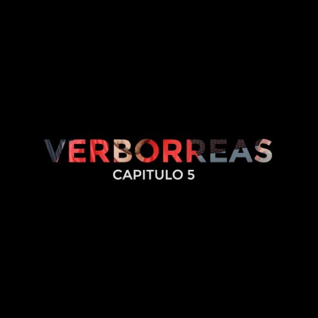 Verborreas - Capitulo 05 ft. DZALA | Boomplay Music