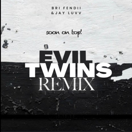 Evil Twins ft. Bri Fendii | Boomplay Music