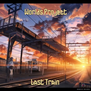 Last Train | Boomplay Music