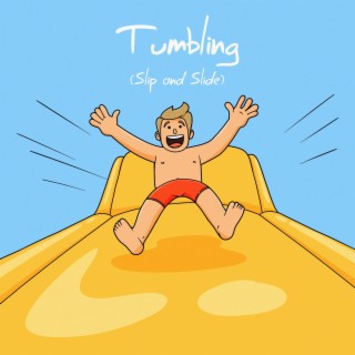 Tumbling (Slip and Slide) lyrics | Boomplay Music