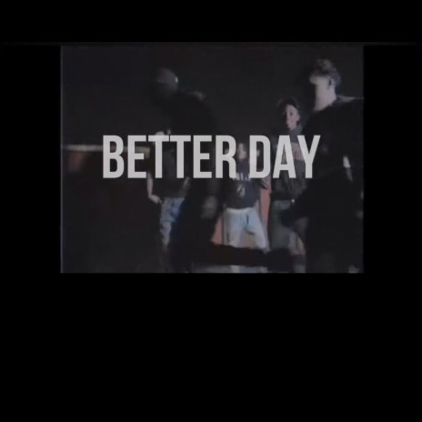 Better Day ft. Wes Benji