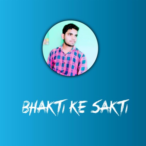 Bhakti Ke Sakti Bola | Boomplay Music