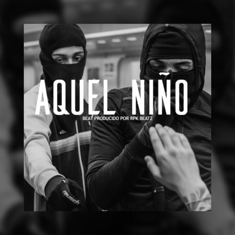 Aquel Niño (Base De Rap Con Guitarra) | Boomplay Music