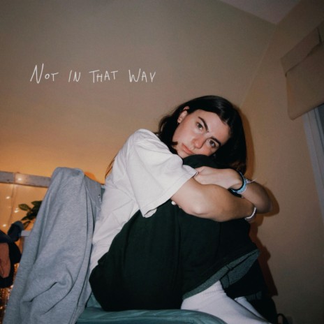 Not In That Way | Boomplay Music