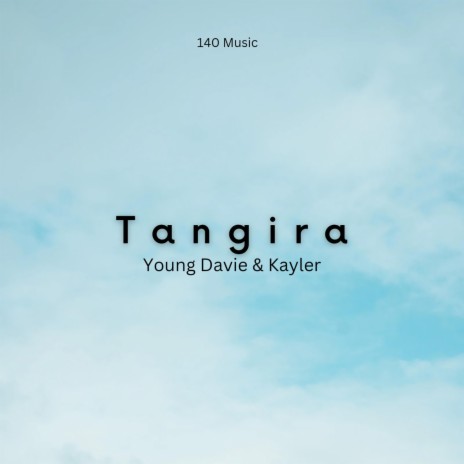 Tangira ft. Kayler | Boomplay Music