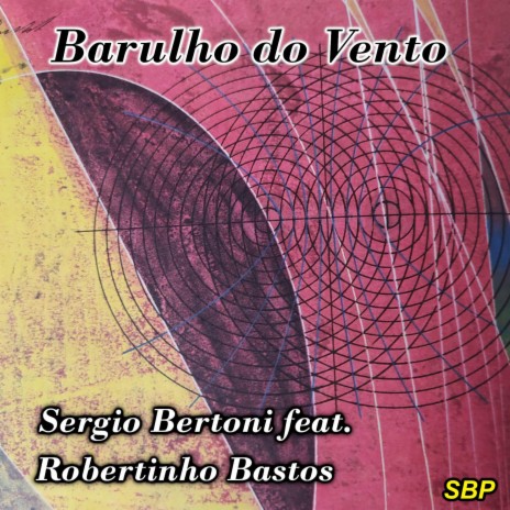 Barulho do Vento ft. Robertinho Bastos | Boomplay Music
