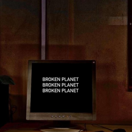 Broken planet | Boomplay Music