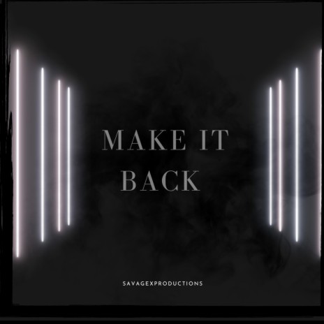 Make it Back | Boomplay Music