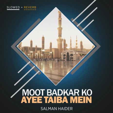 Moot Badkar Ko Ayee Taiba Mein Lofi | Boomplay Music