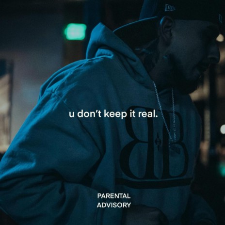 u dont keep it real. | Boomplay Music