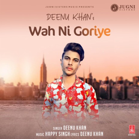 Wah Ni Goriye ft. Happy Singh | Boomplay Music