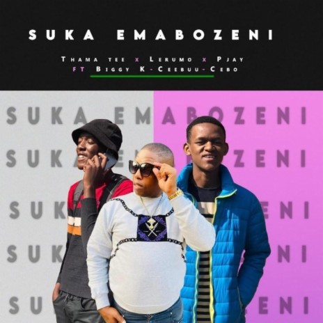 Suka Emabozeni (feat. Lerumo, CeeBuu & Cebo)