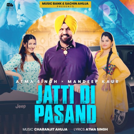 Jatti Di Pasand ft. Mandeep Kaur & Sachin Ahuja | Boomplay Music