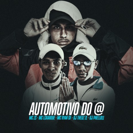 AUTOMOTIVO DO @ (feat. MC ZS & DJ Phell 011) | Boomplay Music