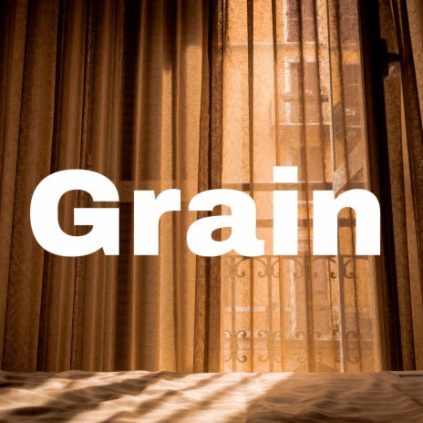 Grain | Boomplay Music