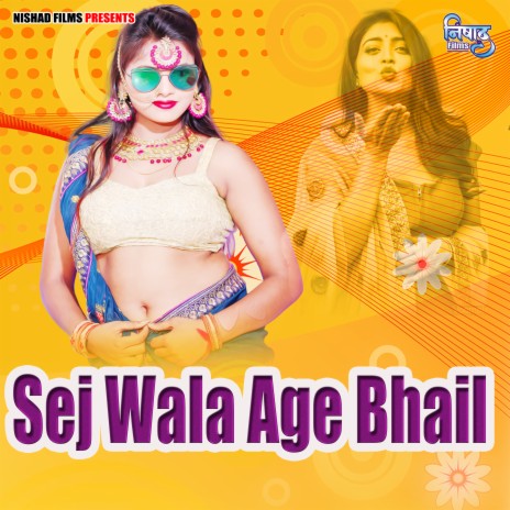 Sej Wala Age Bhail | Boomplay Music