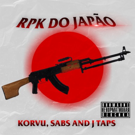 Rpk-74 Made in Japan ft. Lil Sabs & J Taps | Boomplay Music