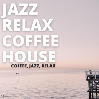 Coffee, Jazz, Relax