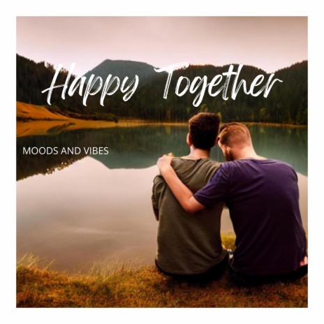 Happy Together | Boomplay Music