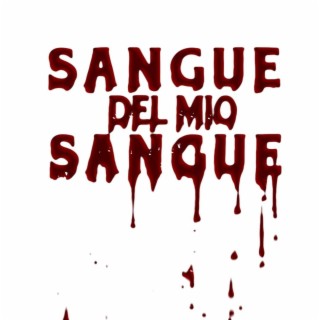 SANGUE DEL MIO SANGUE