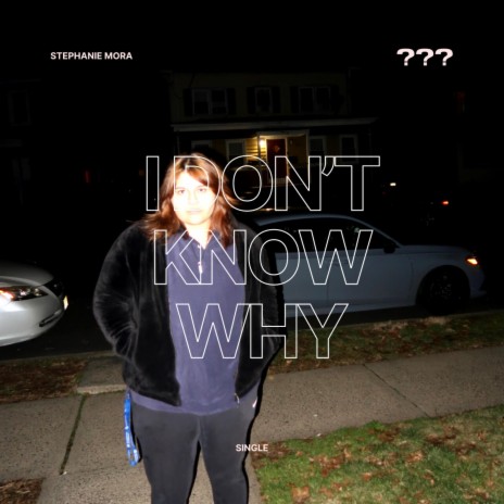 i don't know why | Boomplay Music