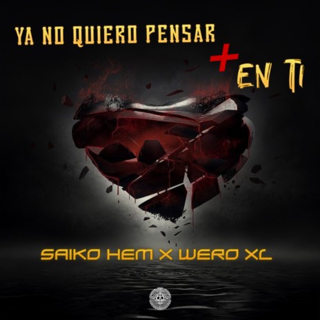 Ya No Quiero Pensar + En Ti ft. Wero Xl | Boomplay Music