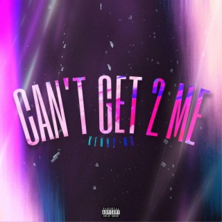 Can't Get 2 Me lyrics | Boomplay Music