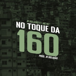 No Toque da 160