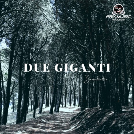 DUE GIGANTI | Boomplay Music