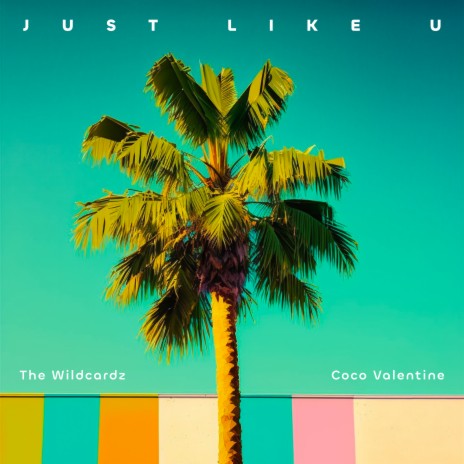 Just like U ft. Coco Valentine | Boomplay Music