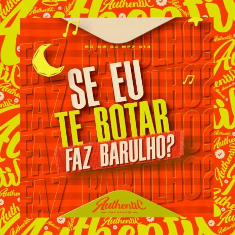 Se Eu Te Botar Faz Barulho? ft. MC GW | Boomplay Music