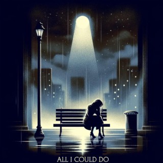 all i could do lyrics | Boomplay Music