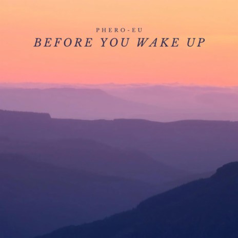 Before You Wake Up | Boomplay Music
