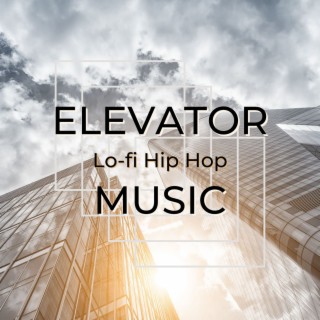 Elevator Music: Lo-fi Hip Hop