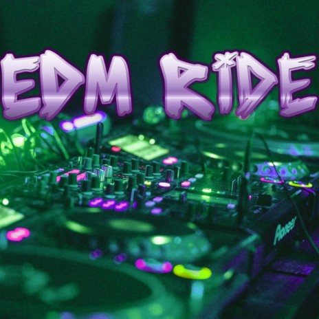 EDM Ride | Boomplay Music