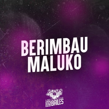 Berimbau Maluko ft. MC TORUGO & DJ Vejota 012 | Boomplay Music