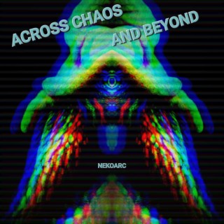 Across Chaos and Beyond