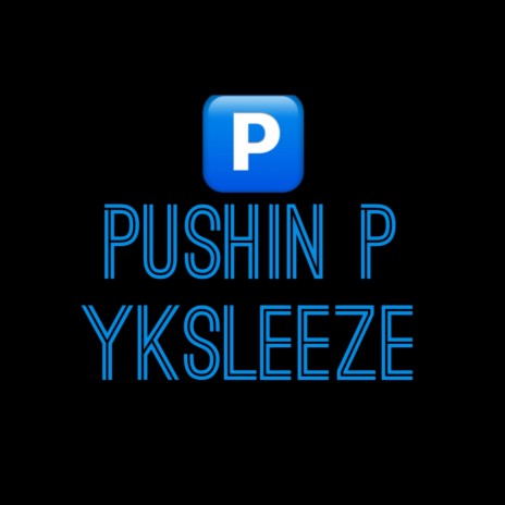 Pushin P (Sleeze Mix)