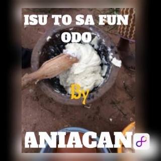 ISU TO SA FUN ODO