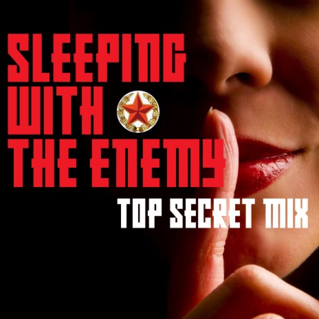 Sleeping With The Enemy (Top Secret Mix) | Boomplay Music