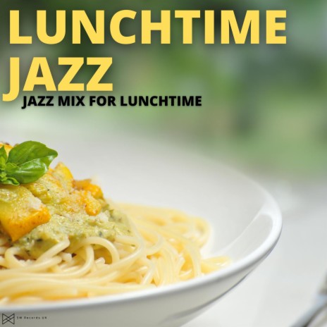 Perfect Jazz For Lunchtime