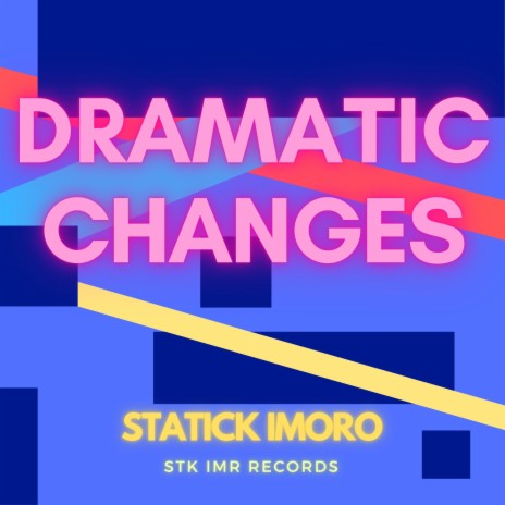 Dramatic Changes | Boomplay Music