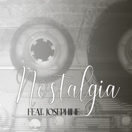 Nostalgia ft. Josephine | Boomplay Music
