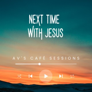 Next Time With Jesus ft. Josh lyrics | Boomplay Music