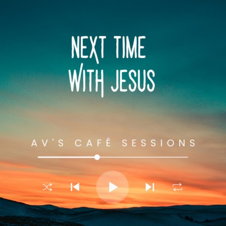 Next Time With Jesus ft. Josh | Boomplay Music