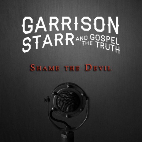 Shame The Devil ft. The Gospel Truth | Boomplay Music