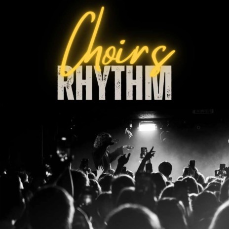 Choirs Rhythm | Boomplay Music