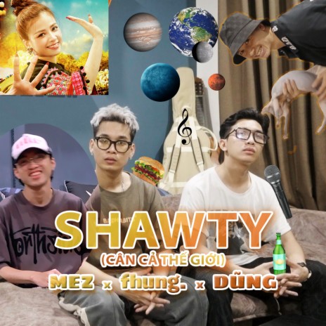 SHAWTY (Cân Cả Thế Giới) ft. fhung. & Dũng | Boomplay Music